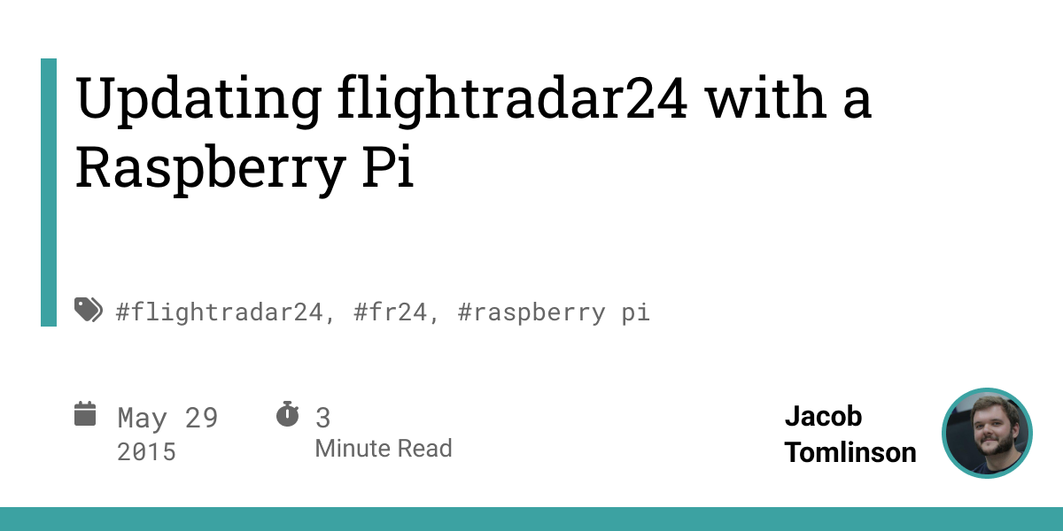 Updating flightradar24 with a Raspberry Pi - Jacob Tomlinson
