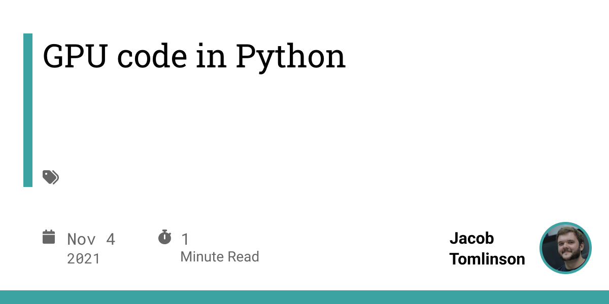 GPU code in Python - Jacob Tomlinson