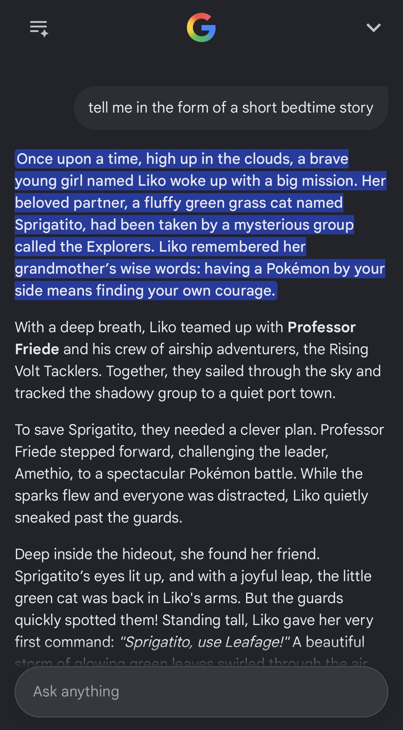 Plot summary - Once upon a time, high up in the clouds, a brave young girl named Liko woke up with a big mission. Her beloved partner, a fluffy green grass cat named Sprigatito, had been taken by a mysterious group called the Explorers. Liko remembered her grandmother’s wise words: having a Pokémon by your side means finding your own courage.